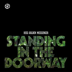 Standing in the Doorway - Single by Hiss Golden Messenger album reviews, ratings, credits
