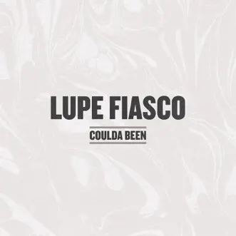Coulda Been - Single by Lupe Fiasco album download