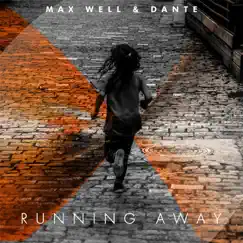 Running Away - Single by Max Well & Dante album reviews, ratings, credits