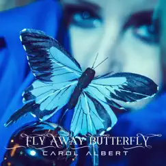 Fly Away Butterfly by Carol Albert album reviews, ratings, credits