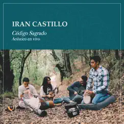 Código Sagrado (Acustico En Vivo) - Single by Iran Castillo album reviews, ratings, credits