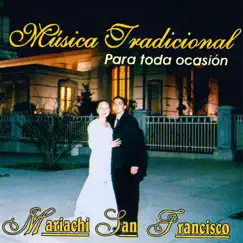 Música Tradicional para Toda Ocasión by Mariachi San Francisco album reviews, ratings, credits