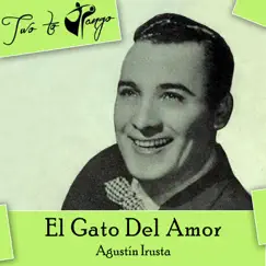 El Gato Del Amor by Agustín Irusta & Cuarteto Guardia Vieja album reviews, ratings, credits