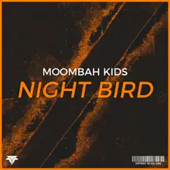 Night Bird - Single by Moombah Kids album reviews, ratings, credits