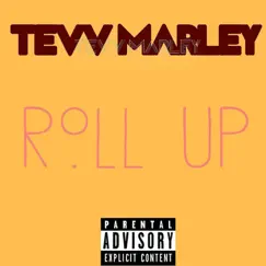 Roll Up - Single by Tevv Marley album reviews, ratings, credits