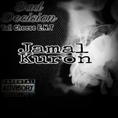 Bad Decision - Single by Jamal Kuron album reviews, ratings, credits