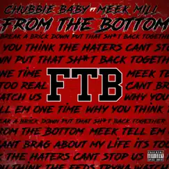 From the Bottom (feat. Meek Mill) - Single by Chubbie Baby album reviews, ratings, credits