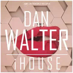 IHouse - Single by Dan Walter album reviews, ratings, credits