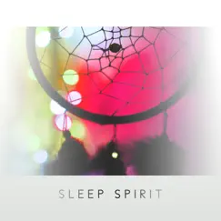 Sleep Spirit: Relaxing Music to Deep Sleep, Soothing Nature Sounds, Natural Cure for Insomnia & Trouble Sleeping by Restful Sleep Music Collection album reviews, ratings, credits