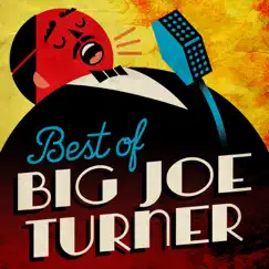 Best Of by Big Joe Turner album reviews, ratings, credits