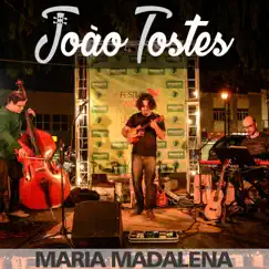 Maria Madalena (feat. Felipe Moreira & Diogo Fernandes) - Single by João Tostes album reviews, ratings, credits