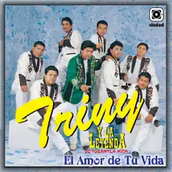 El Amor de Tu Vida by Triny y La Leyenda album reviews, ratings, credits