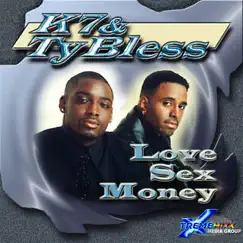 Love, Sex, Money by K7 & Ty Bless album reviews, ratings, credits
