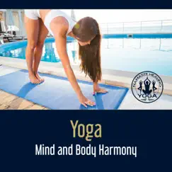 Yoga: Mind and Body Harmony – Sense of Contemplation, Path to Namaste, Zen Music, Express Joy, Essence of Yoga by Namaste Healing Yoga album reviews, ratings, credits
