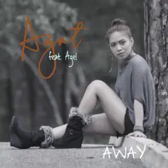 Away (feat. Agel) - Single by Agat album reviews, ratings, credits