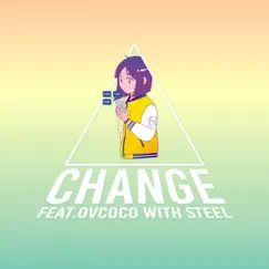 Change (feat. Ovcoco, Steel) - Single by Tobynoh album reviews, ratings, credits