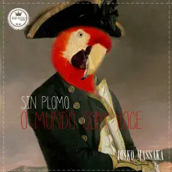 O Mundo Con Voce - Single by Sin Plomo album reviews, ratings, credits