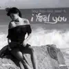 I Feel You (feat. Keren K) - Single album lyrics, reviews, download