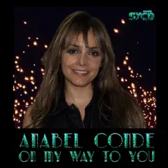 On My Way to You - Single by Anabel Conde album reviews, ratings, credits