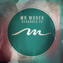 Deranged - Single by Mr Morek album reviews, ratings, credits