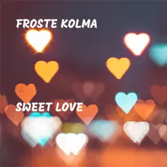 Sweet Love - Single by Froste Kolma album reviews, ratings, credits