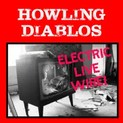 Electric Live Wire by Howling Diablos album reviews, ratings, credits
