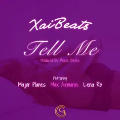 Tell Me (feat. Major Planes, Max Armani & Lena Ro) - Single by Xai Beats album reviews, ratings, credits