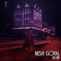 As I Am - Single by Nish Goyal album reviews, ratings, credits