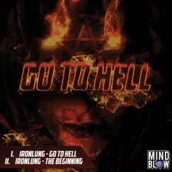 Go to Hell / The Beginning - Single by Ironlung album reviews, ratings, credits
