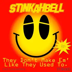 They Don't Make 'em' Like They Used To by Stinkahbell album reviews, ratings, credits