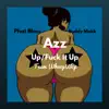 Azz Up / F**k It Up (feat. Buddy Makk) - Single album lyrics, reviews, download