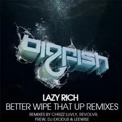 Better Wipe That Up (Chrizz Luvly Remix) Song Lyrics