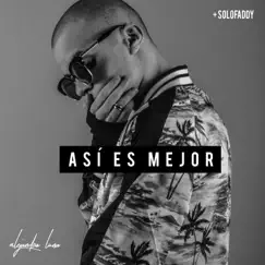 Así Es Mejor - Single by Alejandro Luna album reviews, ratings, credits