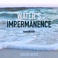 Water's Impermanence by Jessita Reyes album reviews, ratings, credits