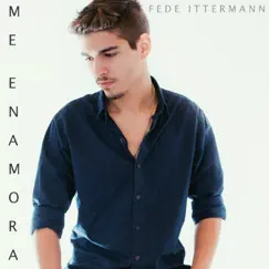 Me Enamora - Single by Fede Ittermann album reviews, ratings, credits