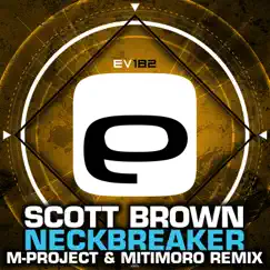 Neckbreaker (M-Project & Mitomoro Remix) - Single by Scott Brown album reviews, ratings, credits