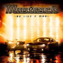 Be Like a Man - Single by Mustasch album reviews, ratings, credits