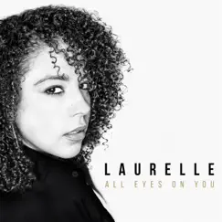 All Eyes on You - Single by Laurelle album reviews, ratings, credits