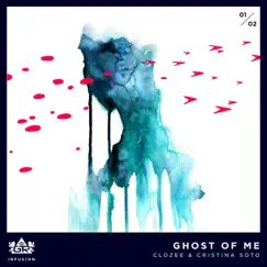 Ghost of Me - Single by CloZee & Cristina Soto album reviews, ratings, credits