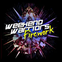 Firework - EP by Weekend Warriors album reviews, ratings, credits