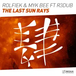 The Last Sun Rays (feat. R3dub) - Single by Rolfiek & Myk Bee album reviews, ratings, credits
