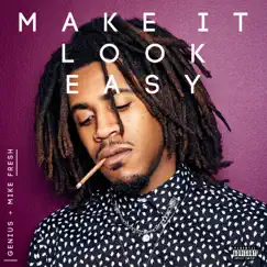 Make It Look Easy - Single by IAmTheGENIUS & Mike Fresh album reviews, ratings, credits