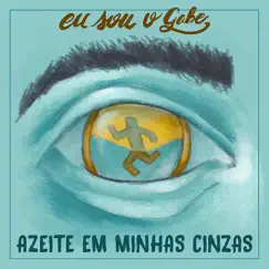 Azeite em Minhas Cinzas - Single by Eu Sou o Gabe album reviews, ratings, credits