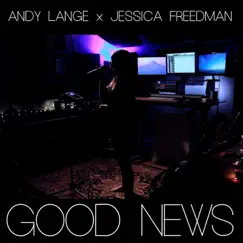 Good News - Single by Andy Lange & Jessica Freedman album reviews, ratings, credits
