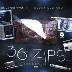 36 Zips - Single by Brick Wolfpack & Lucky Luciano album reviews, ratings, credits