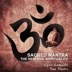 Sacred Mantra (The New Age Spirituality) by Yoan Mantro & Lynn Samadhi album reviews, ratings, credits