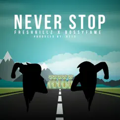 Never Stop (with BossyFame) Song Lyrics