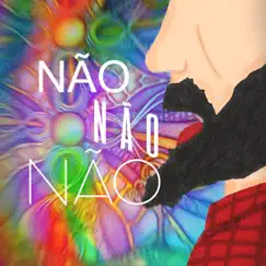 Não, Não, Não - Single by Eu Sou o Gabe album reviews, ratings, credits