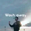 Wash Away - Single album lyrics, reviews, download