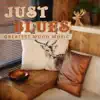 Just Blues: Greatest Mood Music - Acoustic Collection, Background Instrumental Songs, Essence from Mississippi and Tennessee album lyrics, reviews, download